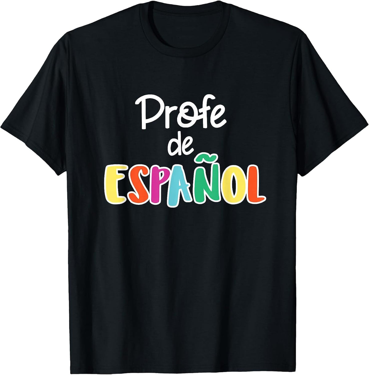 Spanish Teacher Profe de Español Spanish Class T-Shirt T-Shirt - Black