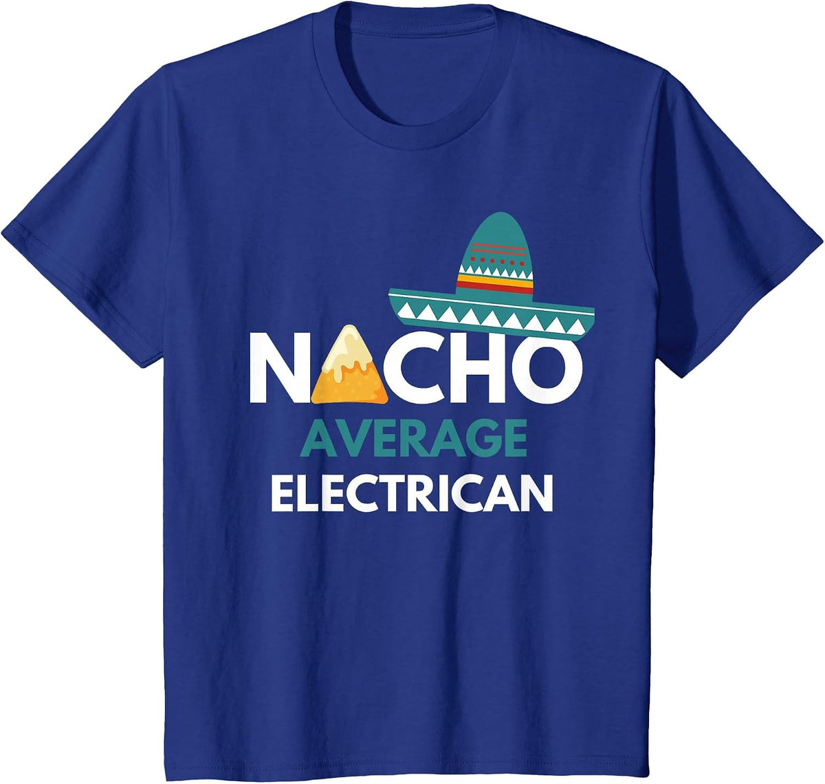 Nacho Average Electrican - Funny Cinco De Mayo T-Shirt - Royal Blue