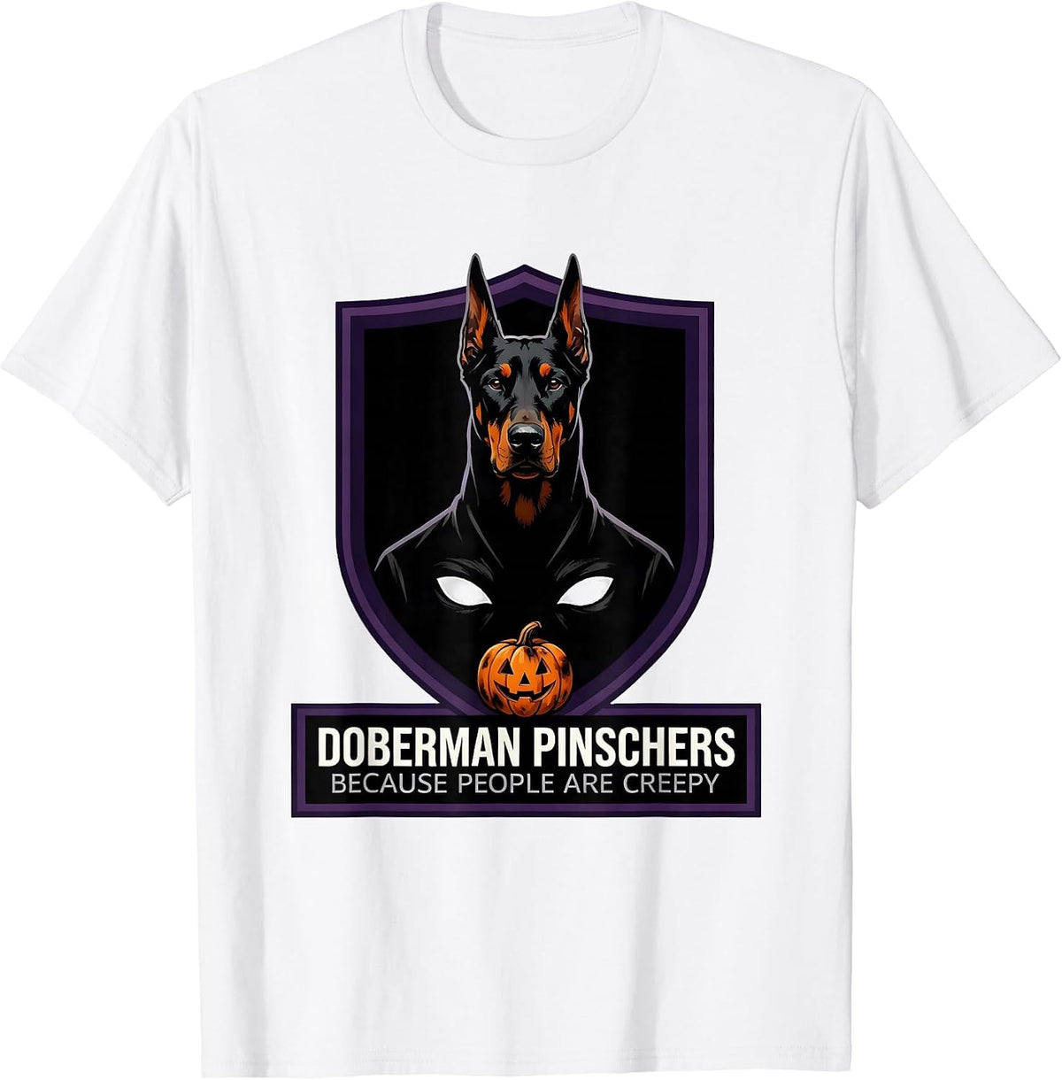 Men's Doberman Pinschers Because People Are Creepy Halloween T-Shirt - White