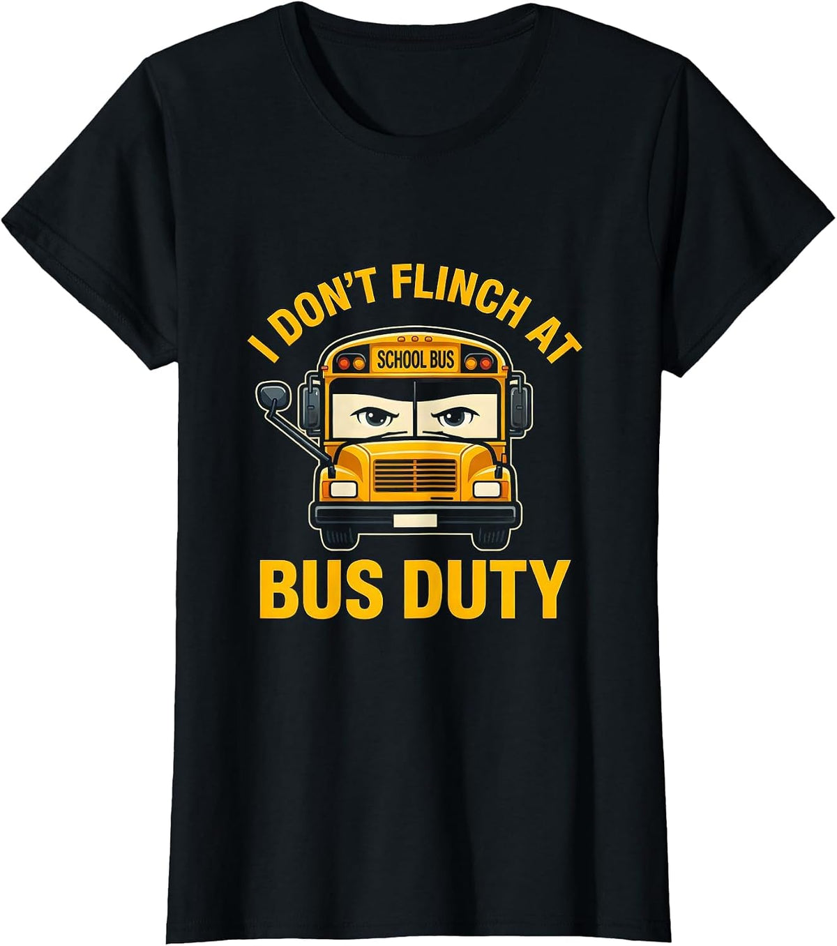 Women's I Don't Flinch At Bus Duty Funny School Bus Driver T-Shirt - Black