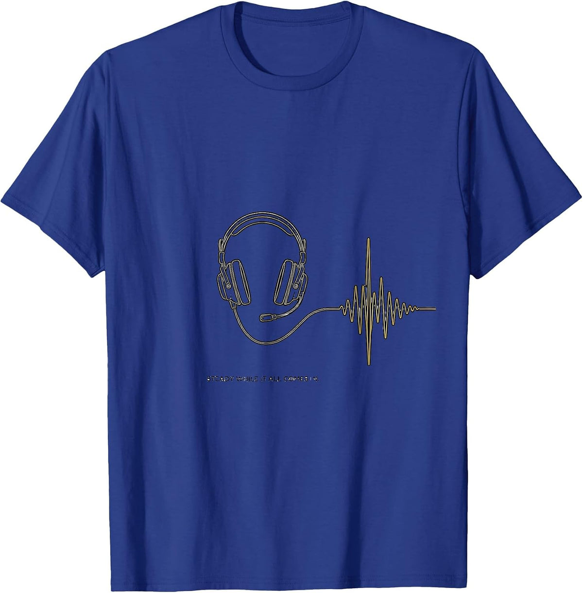Men's Steady While It All Comes In Thin Gold Line 911 Dispatcher T-Shirt - Royal Blue