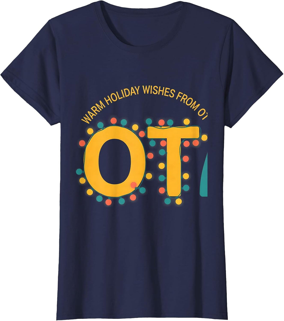 Women's Warm Holiday Wishes From OT Funny Occupational Therapist T-Shirt - Navy Blue