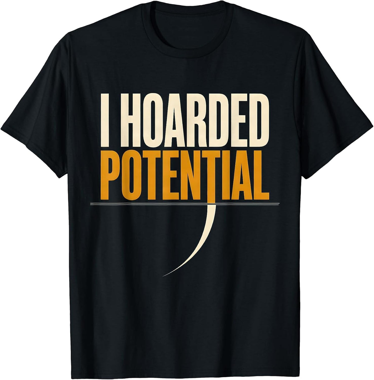 Men's I Hoarded Potential Funny Physics Pun Humor T-Shirt - Black