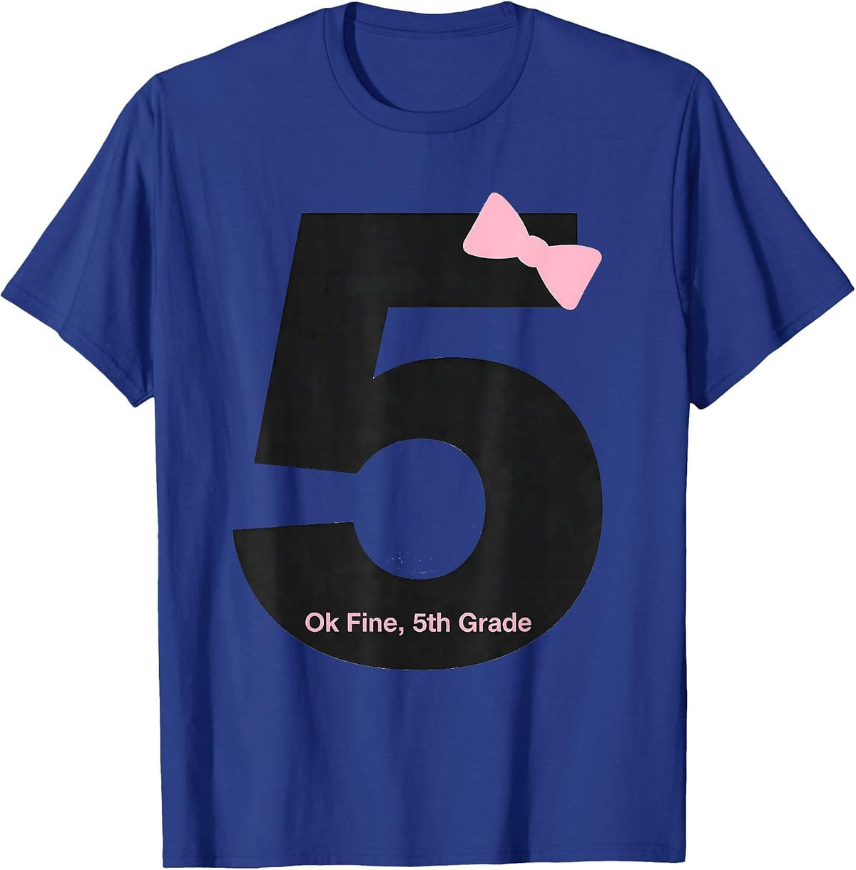 Men's Ok Fine 5th Grade Cute Girly Coquette Bow Back To School T-Shirt - Royal Blue