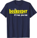 Funny Beekeeper Bee Lover Beekeeping If I Run You Run T-Shirt - Navy Blue
