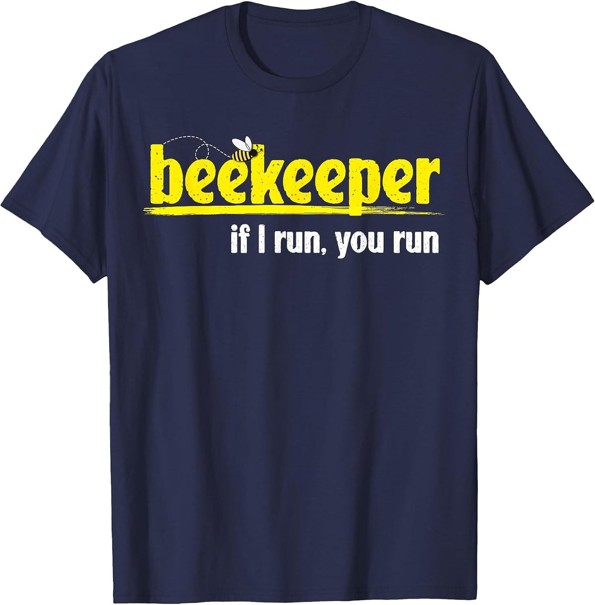 Funny Beekeeper Bee Lover Beekeeping If I Run You Run T-Shirt - Navy Blue