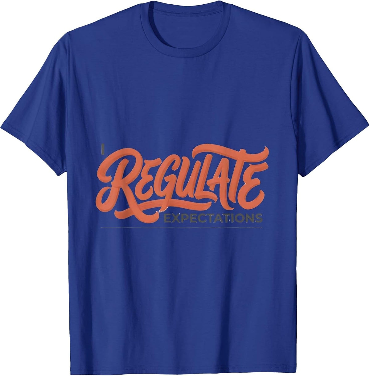 I Regulate Expectations Funny School Counselor Psychology T-Shirt - Royal Blue