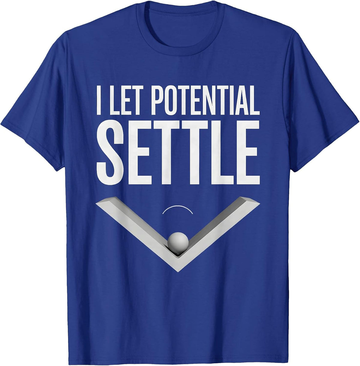 Men's I Let Potential Settle Funny Physics Pun Humor T-Shirt - Royal Blue