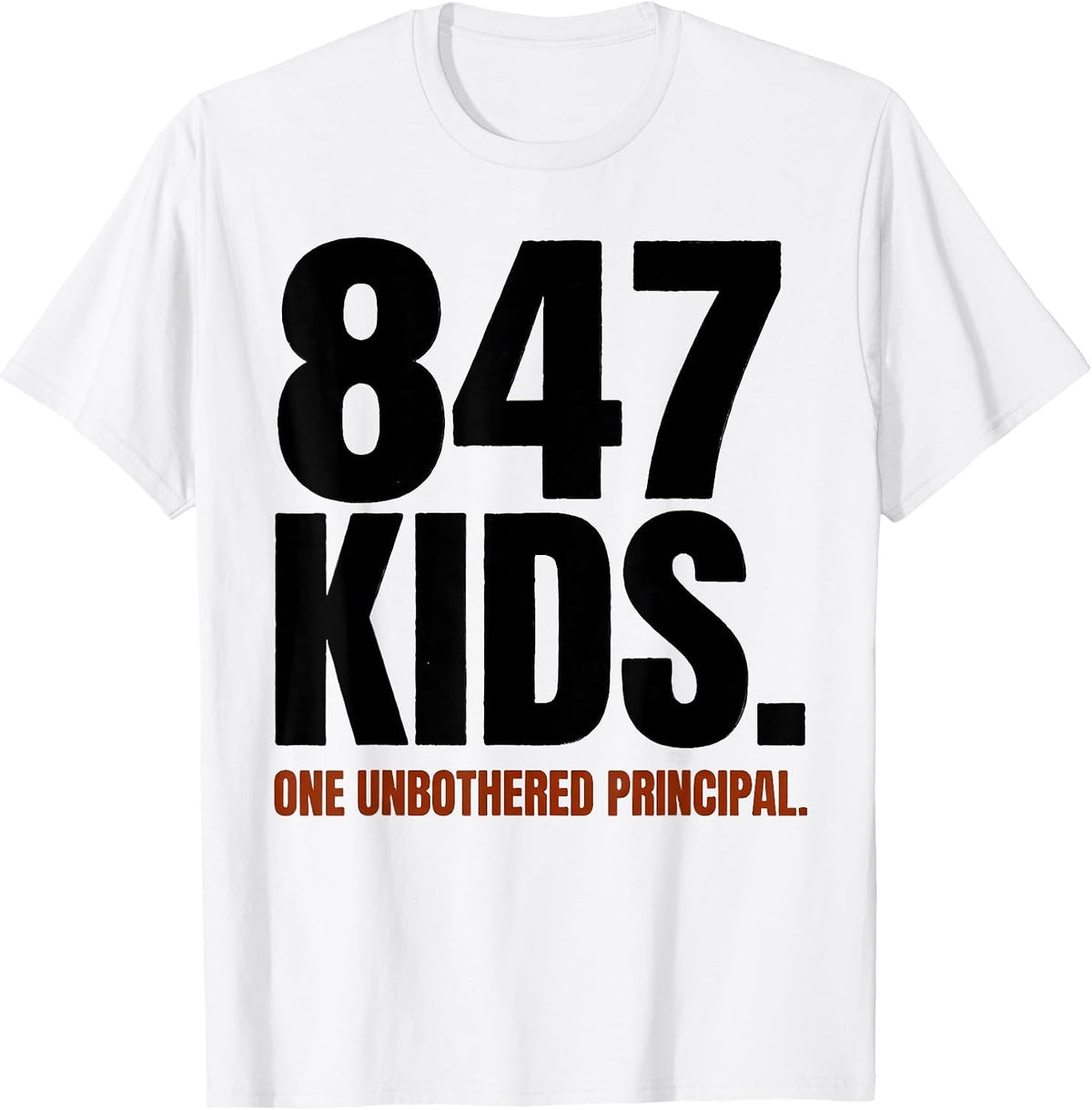 Men's 847 Kids One Unbothered Principal Funny Principal T-Shirt - White