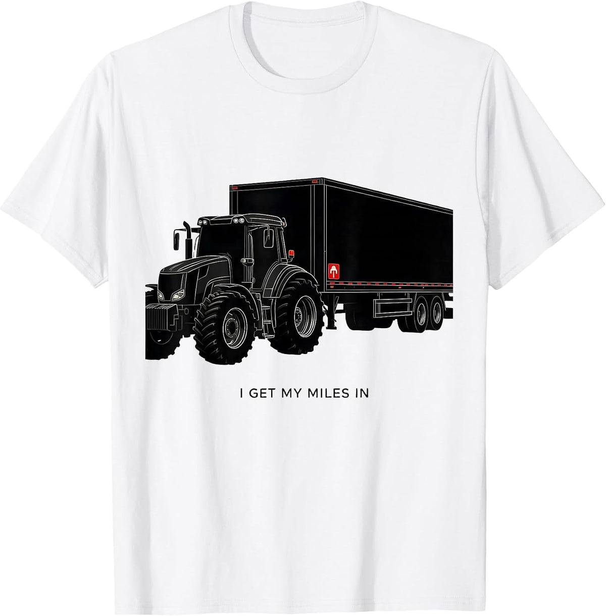 Men's I Get My Miles In Funny Trucker Gift Truck Driver Enthusiast T-Shirt - White