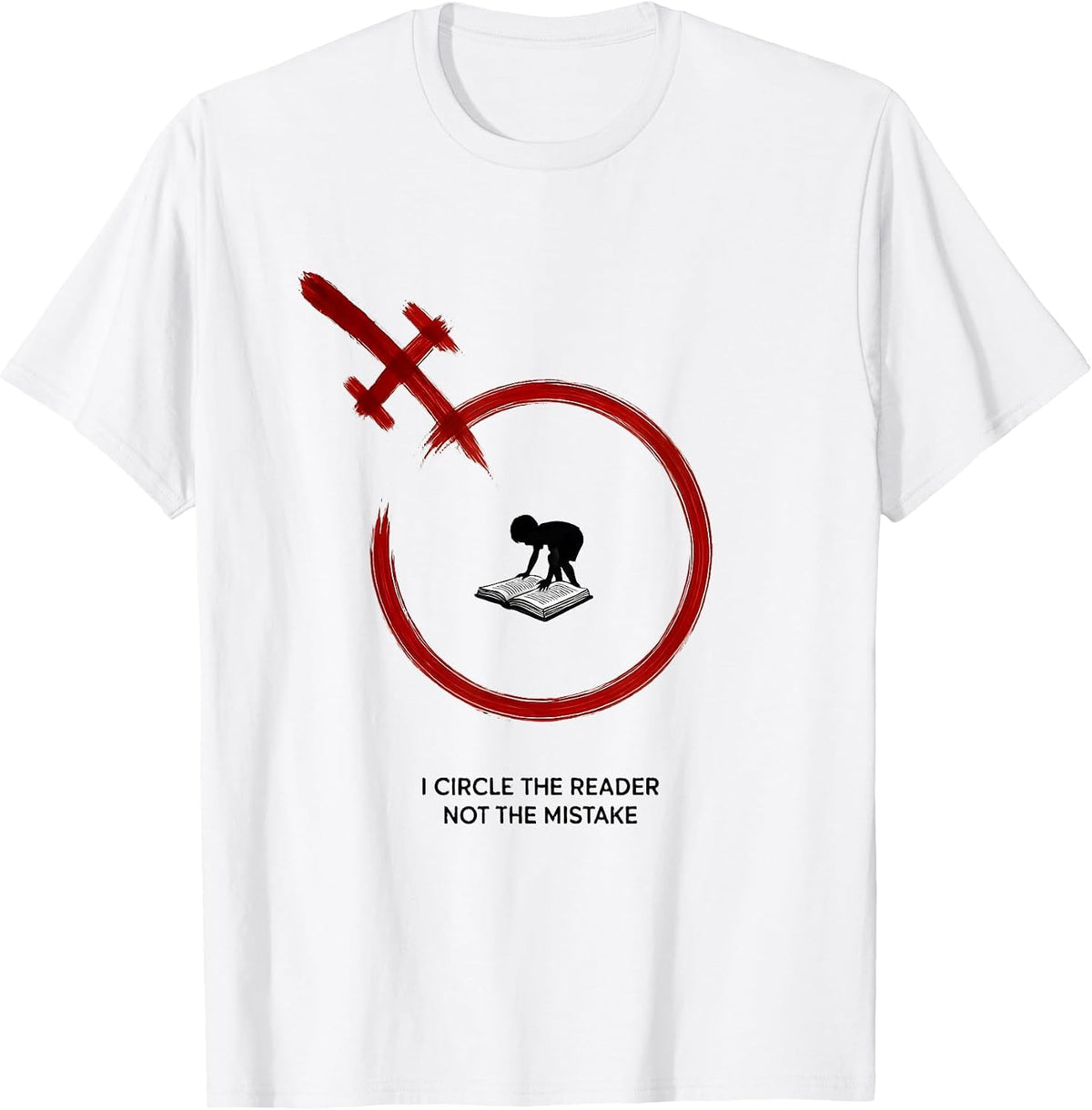 Men's I Circle The Reader Not The Mistake Dyslexia Awareness Red T-Shirt - White