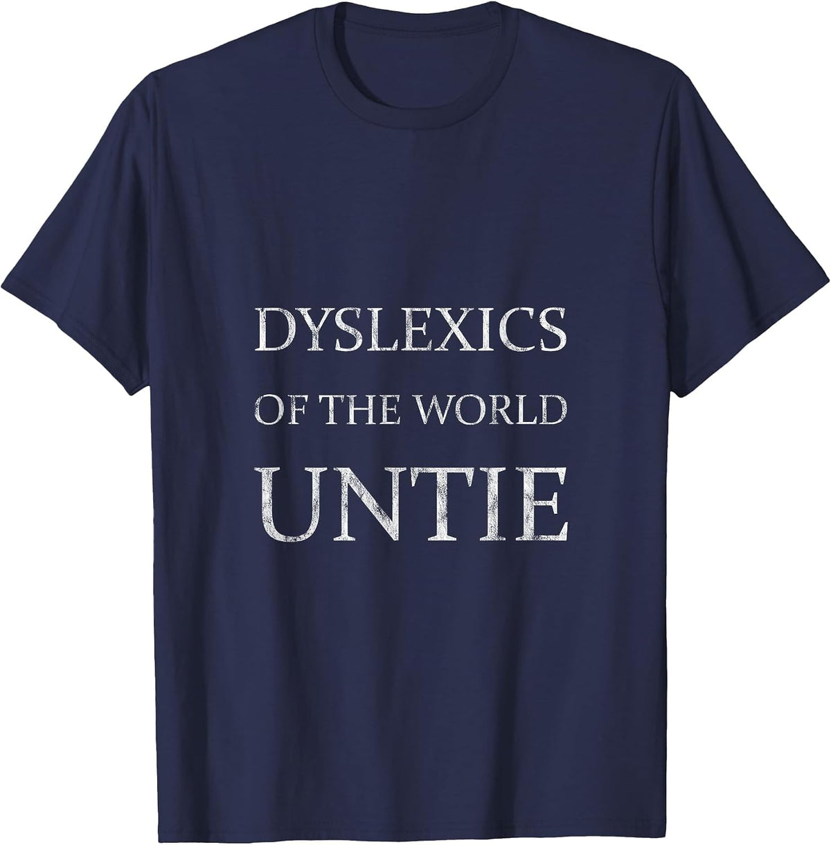 Dyslexics of The World Untie - T-Shirt - Navy Blue