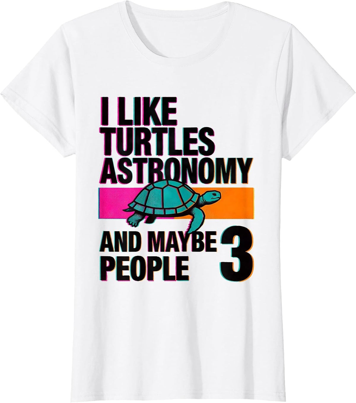 Women's I Like Turtles Astronomy And Maybe 3 People Animal Lover T-Shirt - White