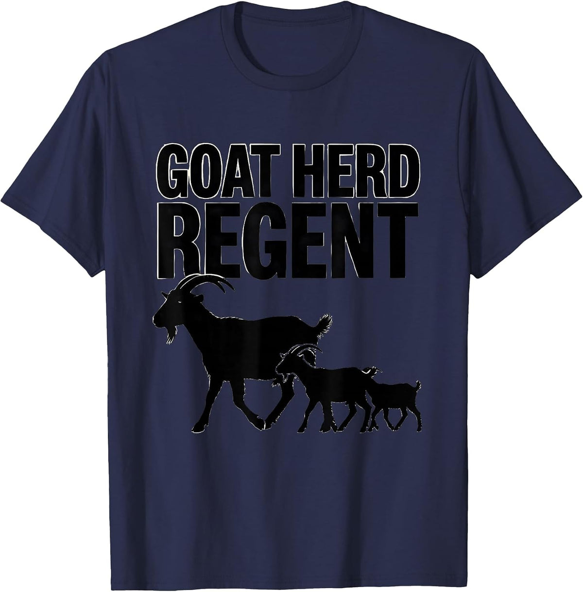 Goat Herd Regent Funny Goat Owner Farmer Humor T-Shirt - Navy Blue