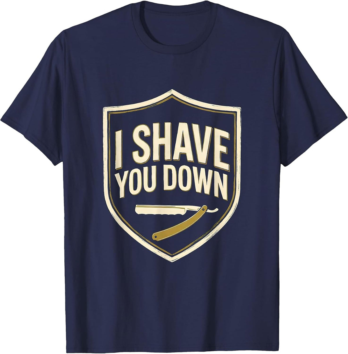 Men's I Shave You Down Funny Barber Hairstylist Trade Humor T-Shirt - Navy Blue