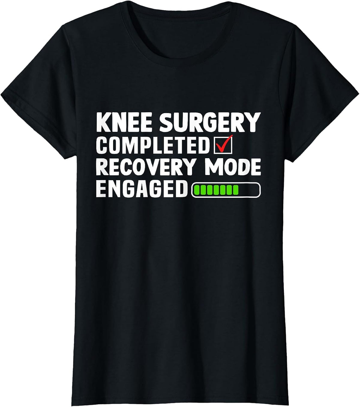 Knee Surgery Completed Recovery Mode Knee Replacement T-Shirt - Black