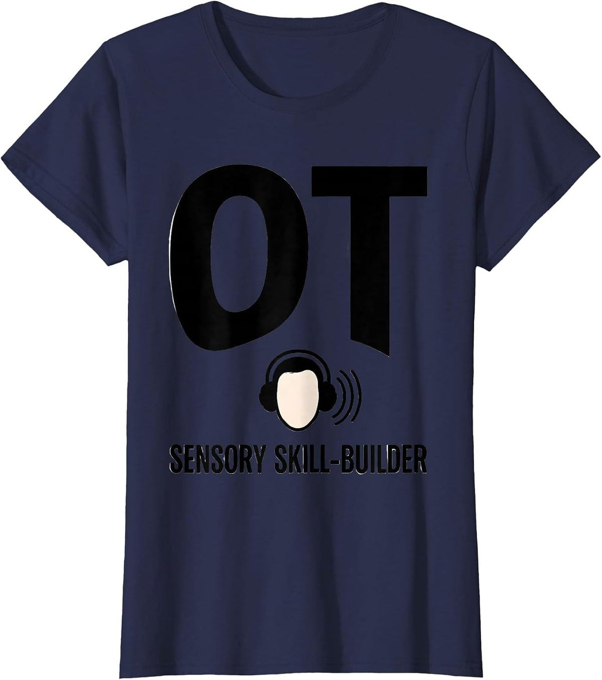 Women's OT Sensory Skill-Builder Occupational Therapy Professional T-Shirt - Navy Blue
