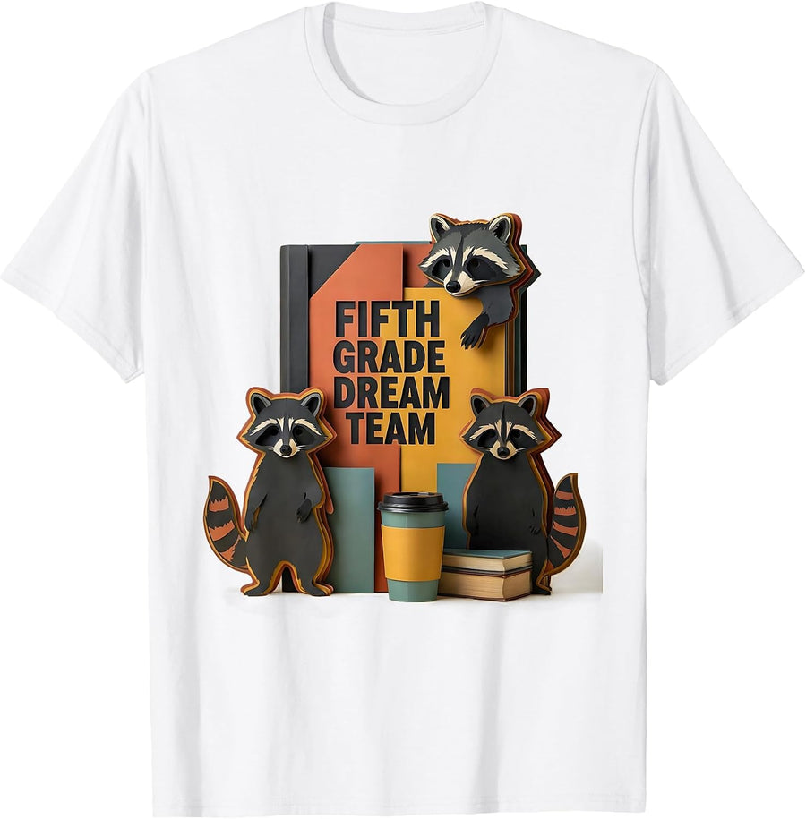 Fifth Grade Dream Team Back to School Raccoon Teacher Staff T-Shirt - White