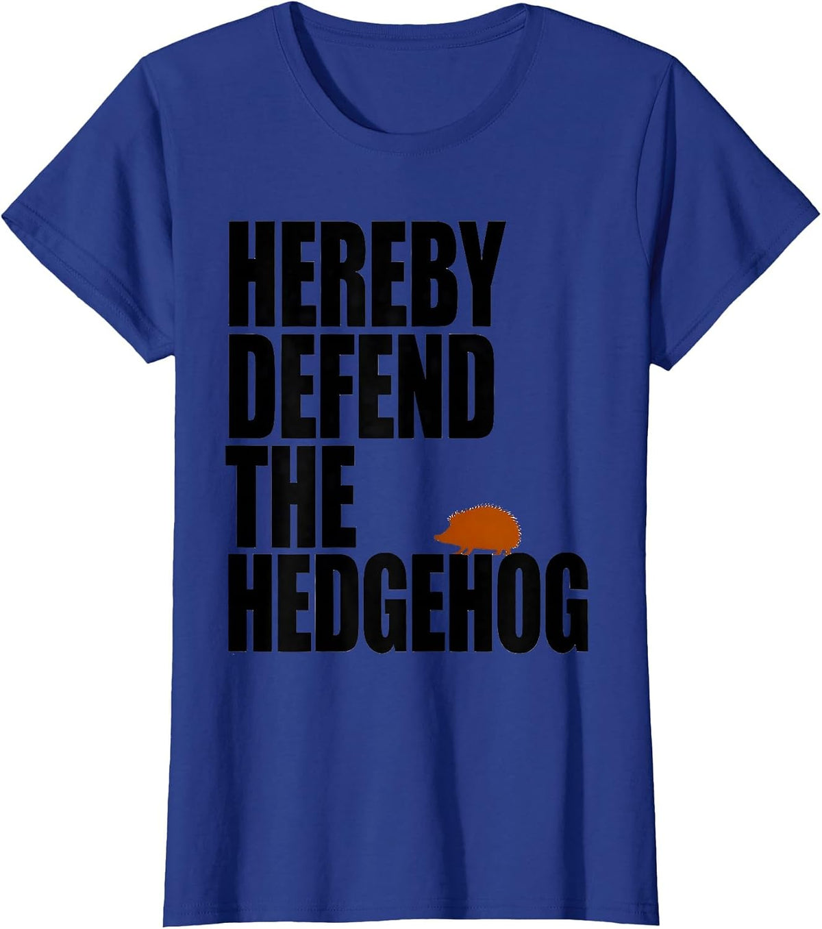 Women's Hereby Defend The Hedgehog Funny Hedgehog Lover Animal Humor T-Shirt - Royal Blue