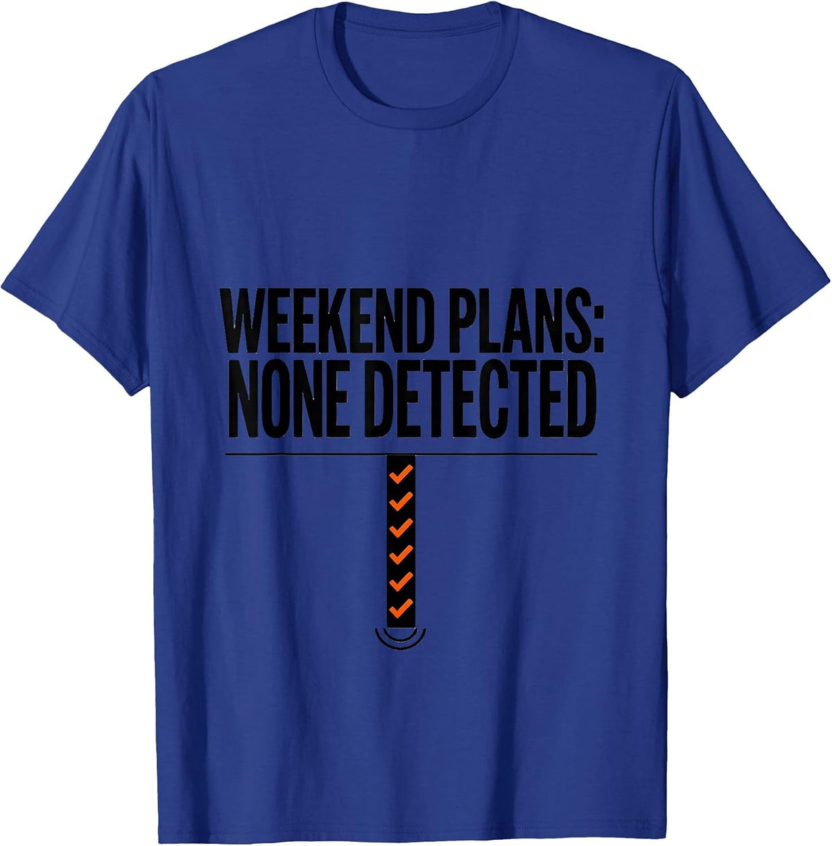 Weekend Plans None Detected Funny Space Astronaut Humor T-Shirt - Royal Blue