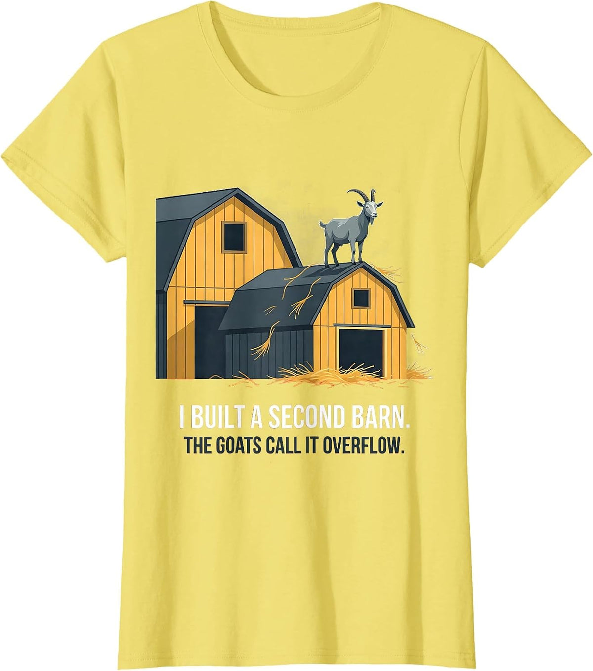 Women's I Built A Second Barn The Goats Call It Overflow Farmer T-Shirt - Lemon Yellow