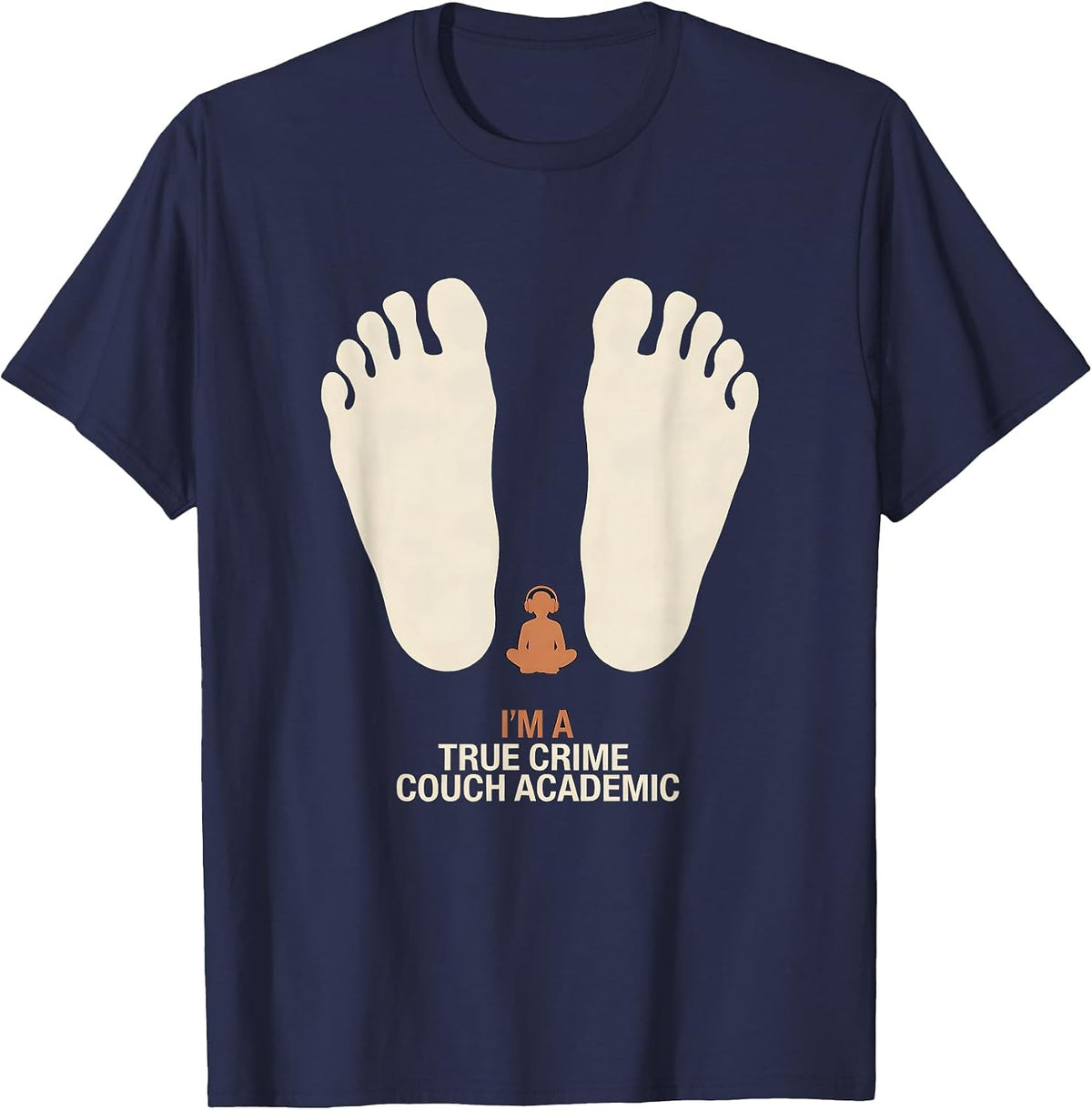 I'm A True Crime Couch Academic Funny True Crime Fan T-Shirt - Navy Blue