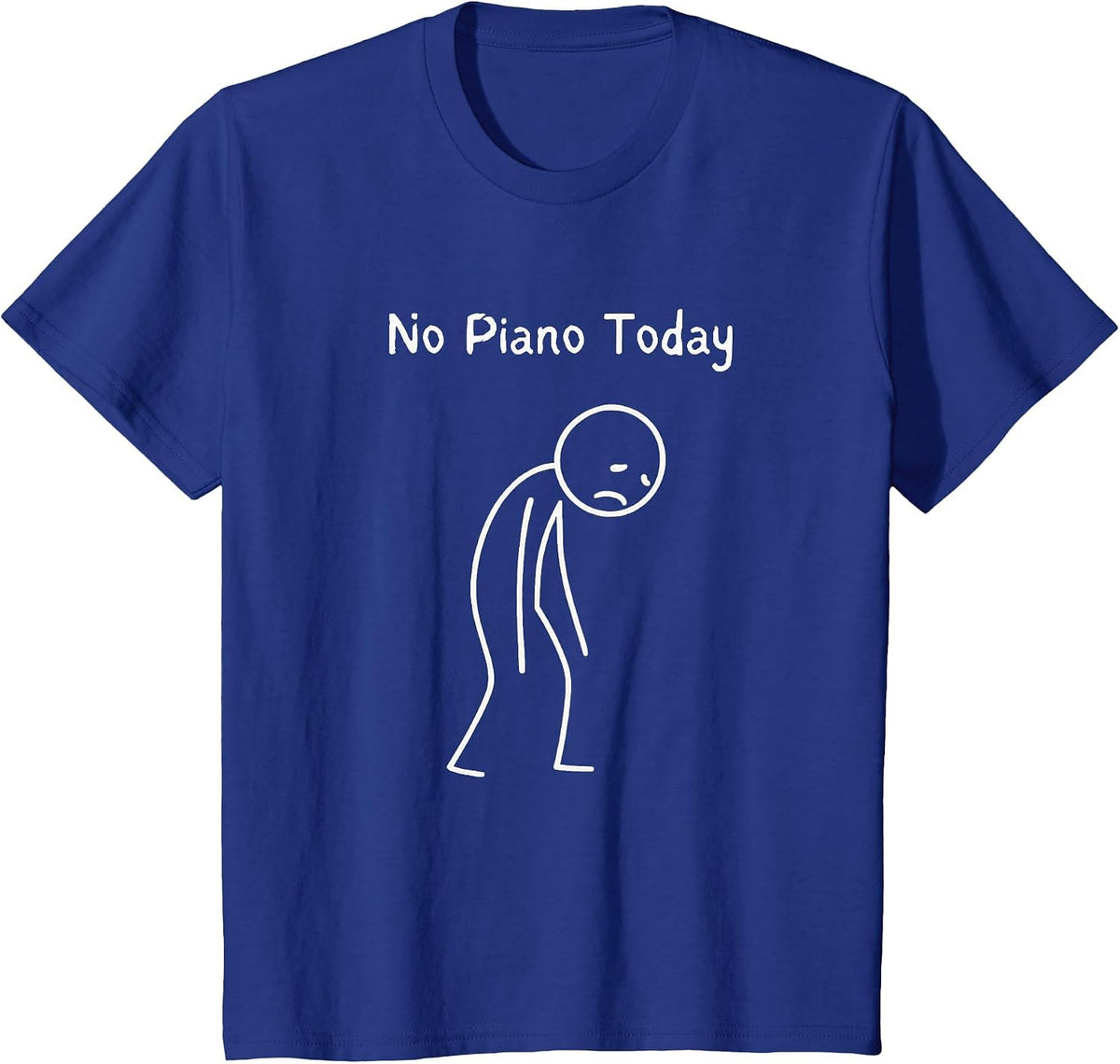 No Piano Today - Piano Lover Pianist Keyboard Player T-Shirt - Royal Blue