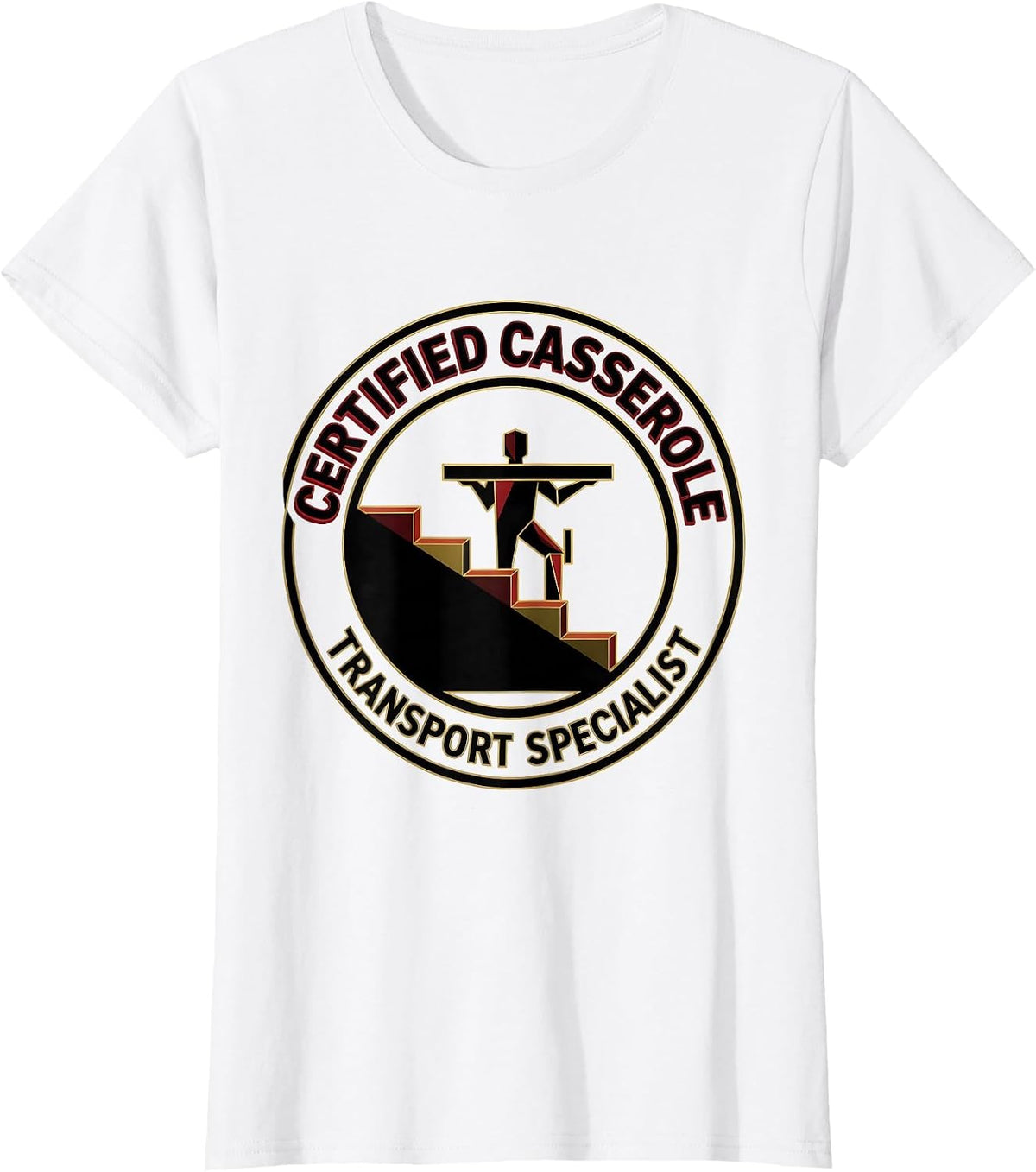 Certified Casserole Transport Specialist Physical Therapist T-Shirt - White