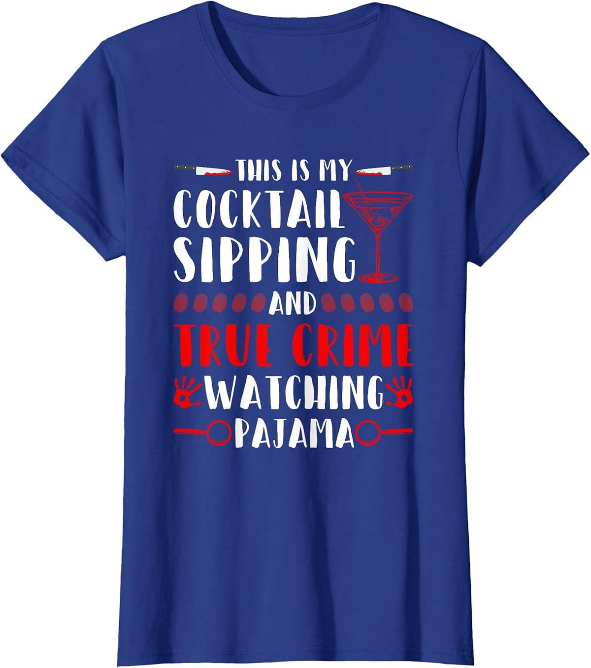True Crime and Cocktails Pajama T-Shirt - Royal Blue