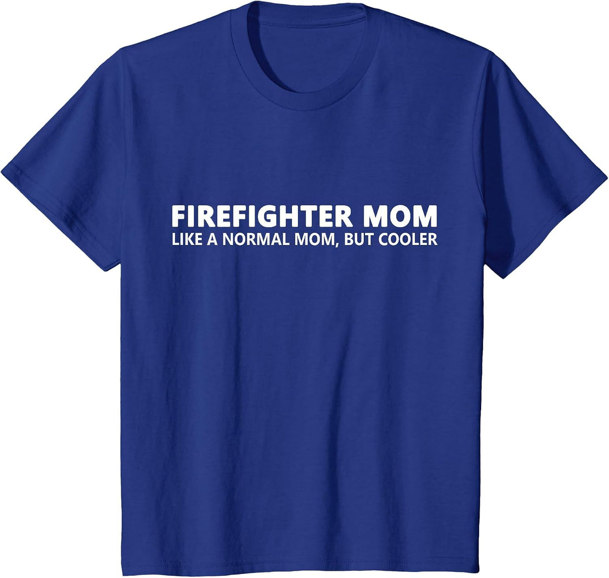 Firefighter Mother Firefighter Mom T-Shirt - Royal Blue