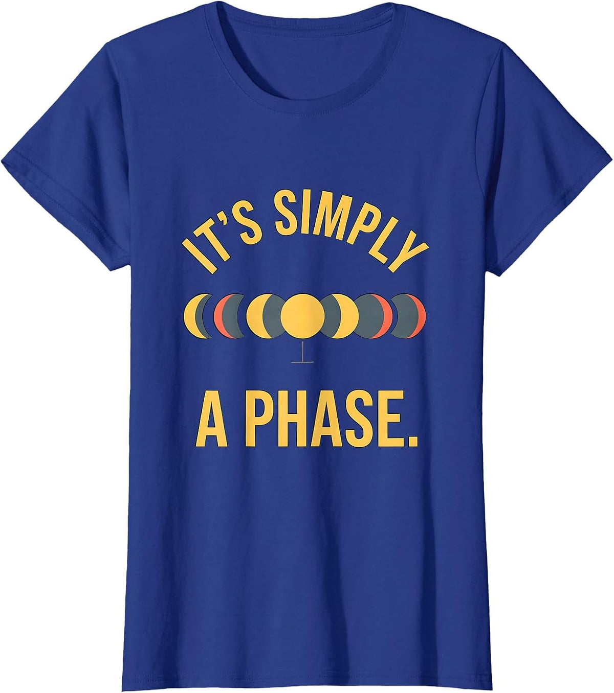 Women's It's Simply A Phase Celestial Moon Phase Astronomy Gift T-Shirt - Royal Blue