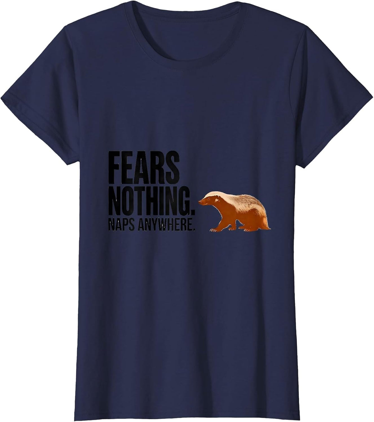 Women's Fears Nothing Naps Anywhere Funny Honey Badger Animal Lover T-Shirt - Navy Blue