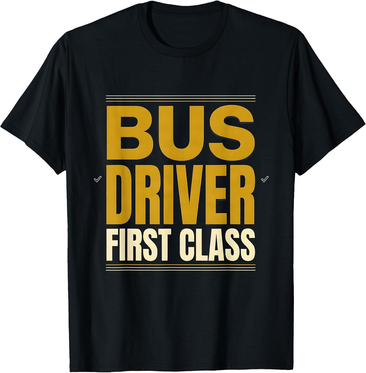 Men's Bus Driver, First Class Funny School Bus Driver Appreciation T-Shirt - Black