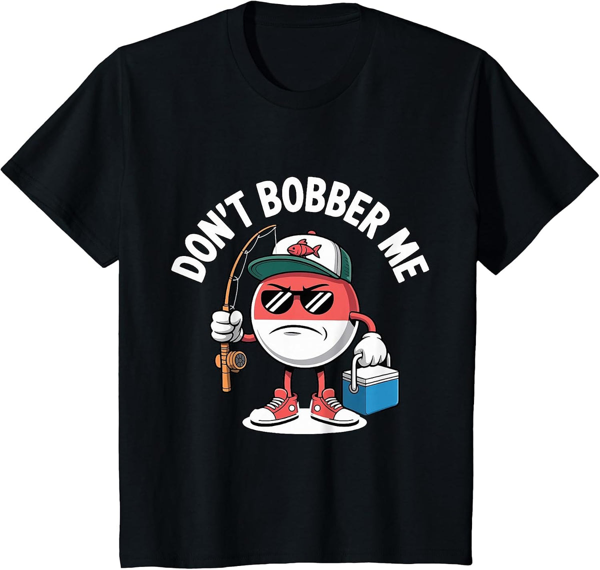 Don't Bobber Me Fishing Lover Funny Saying Fisherman T-Shirt - Black