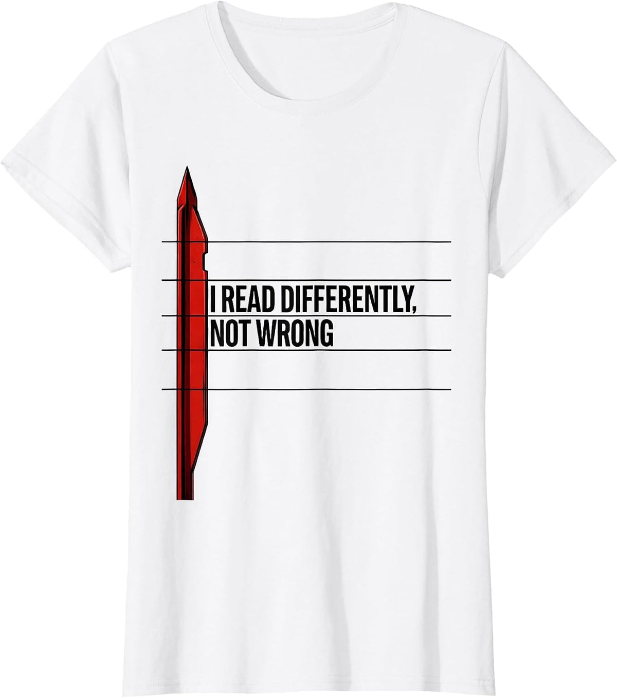 Women's I Read Differently, Not Wrong Minimalist Dyslexia Awareness T-Shirt - White