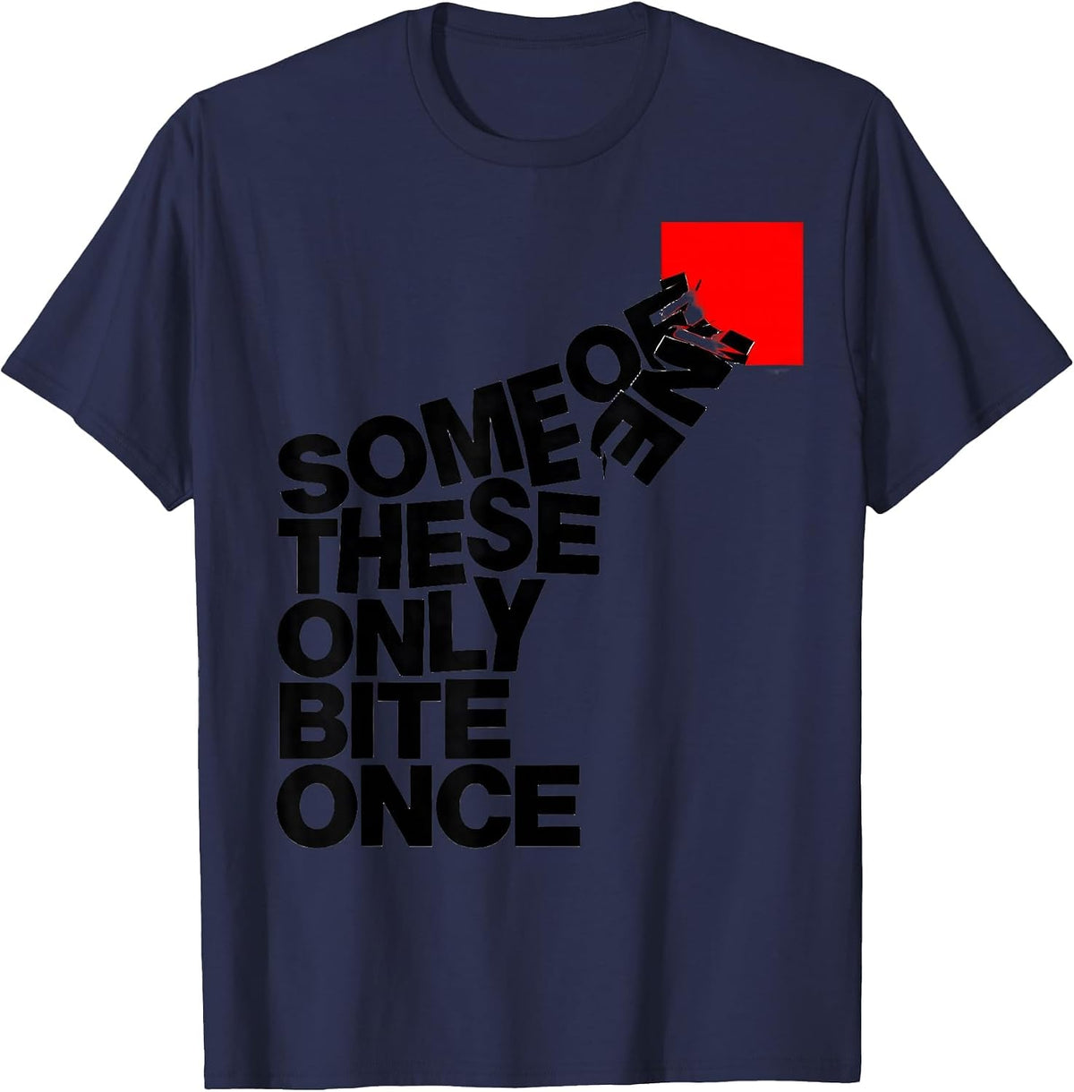 Men's Some Of These Only Bite Once Funny Periodic Table Chemistry T-Shirt - Navy Blue