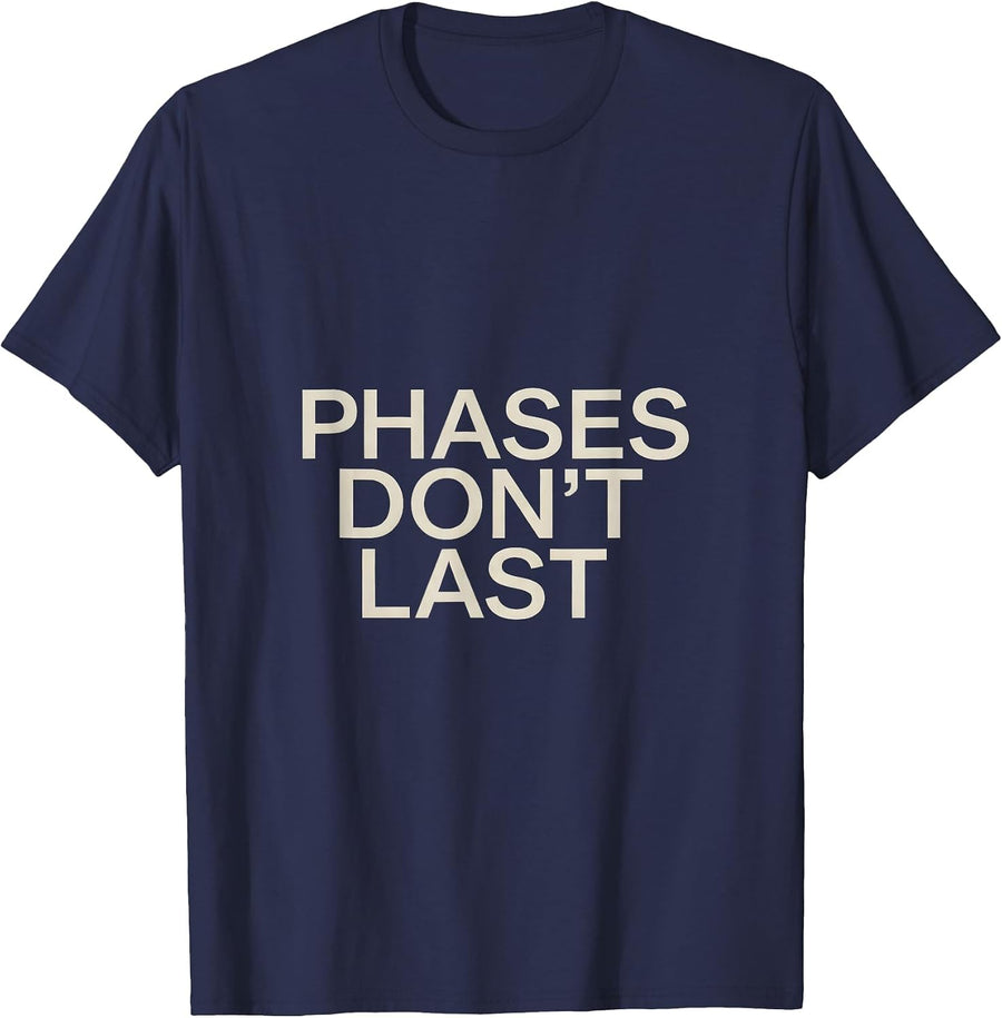 Phases Don't Last Minimalist Moon Phases Astronomy Lunar T-Shirt - Navy Blue