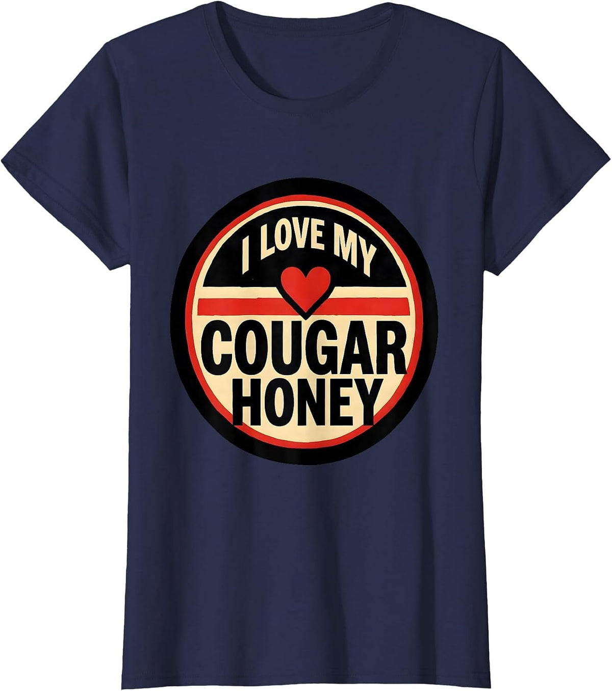 Women's I Love My Cougar Honey Funny Cougar Dating Humor T-Shirt - Navy Blue