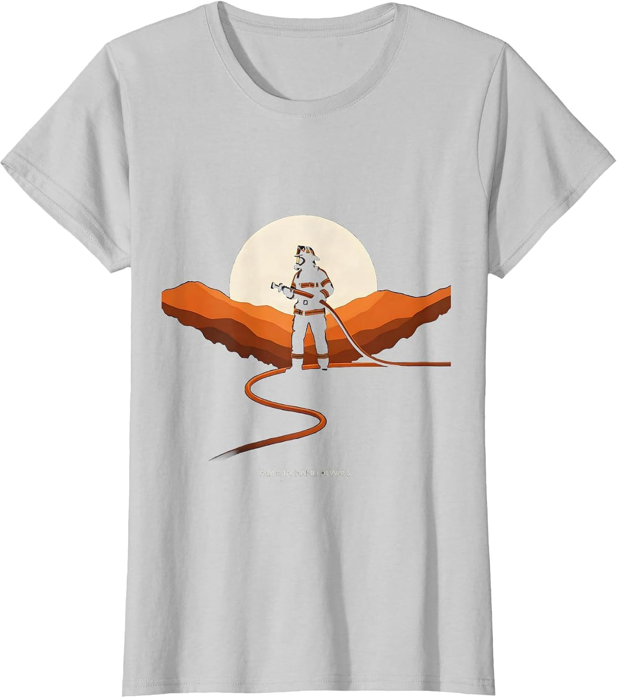 Women's Hose In Hand Always Firefighter Design T-Shirt - Silver Grey