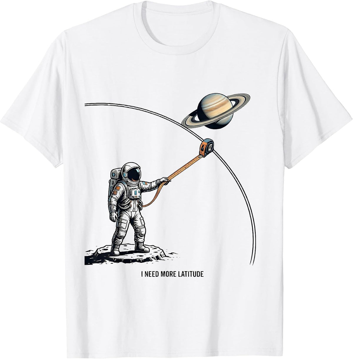 Men's I Need More Latitude Funny Astronaut Retro Space Lover Gift T-Shirt - White