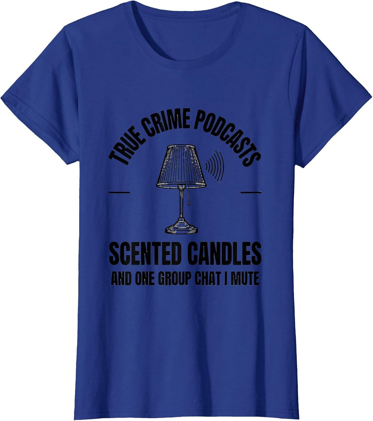 Women's True Crime Podcasts Scented Candles Couch Detective Humor T-Shirt - Royal Blue
