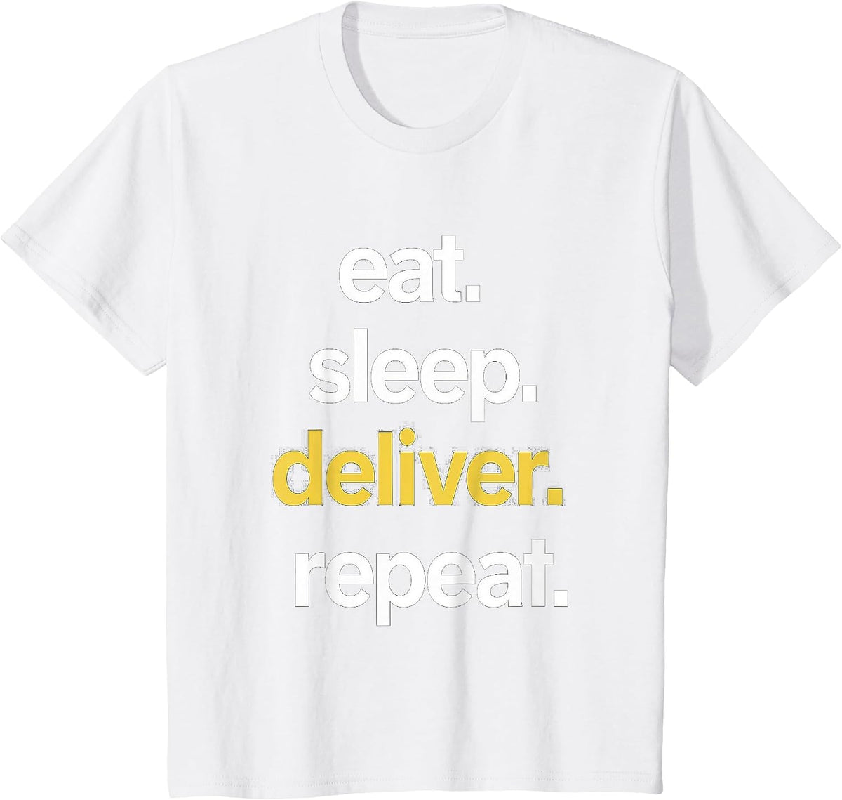 Eat Sleep Deliver Repeat T-Shirt - White