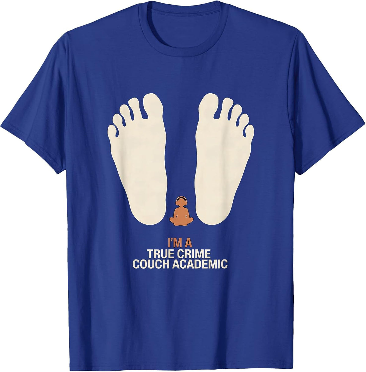 I'm A True Crime Couch Academic Funny True Crime Fan T-Shirt - Royal Blue