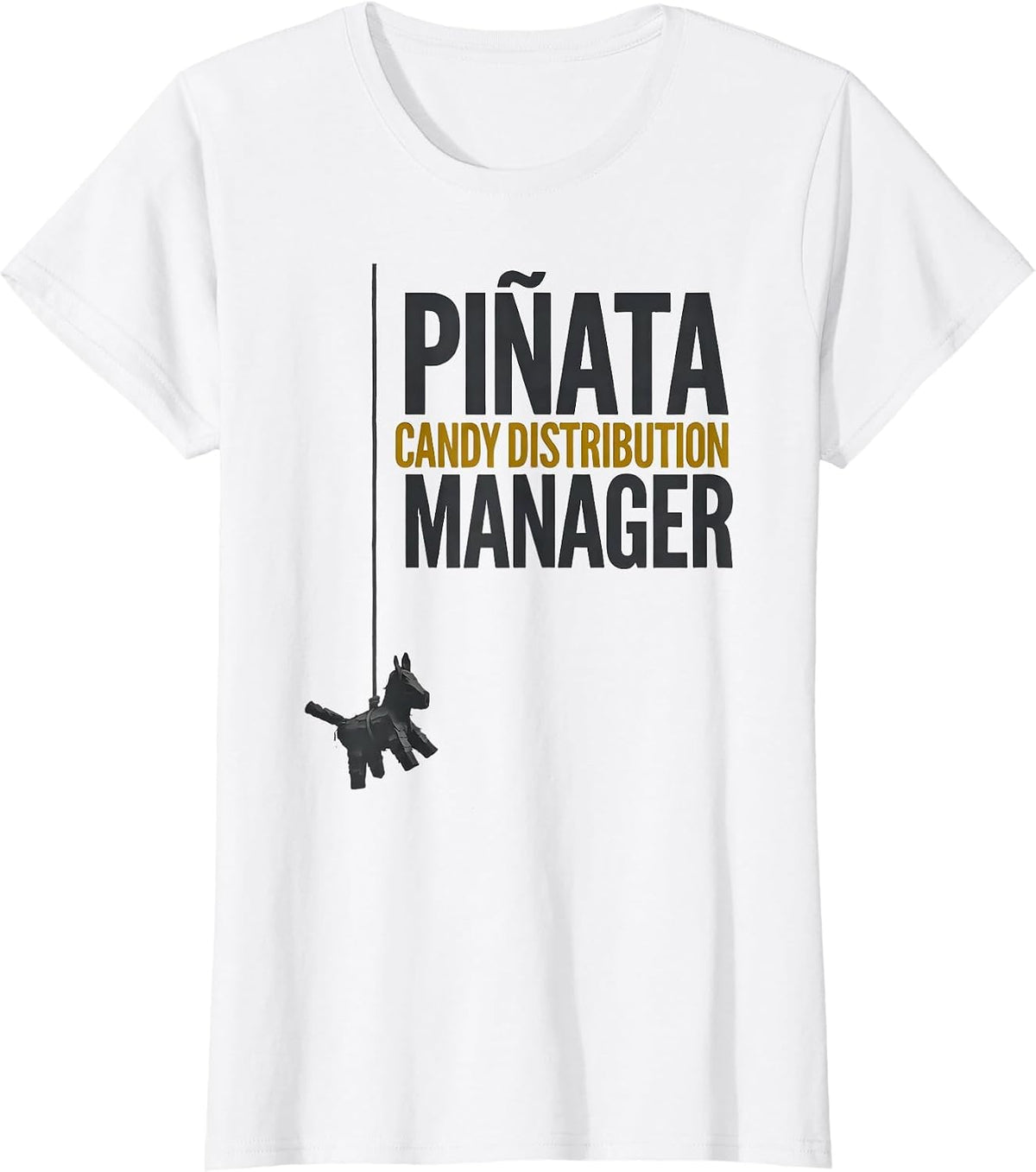 Piñata Candy Distribution Manager Funny Cinco De Mayo Party T-Shirt - White