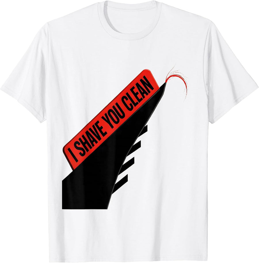 Men's I Shave You Clean Funny Hairdresser Barber Pun Humor T-Shirt - White