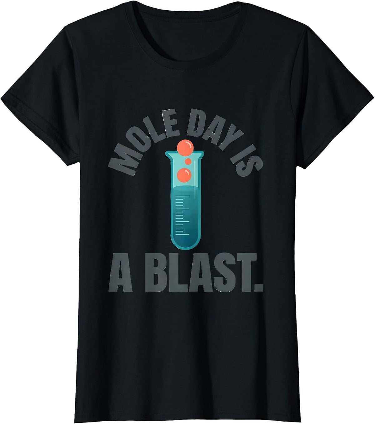 Mole Day Is A Blast Nerdy Chemistry Teacher Science Humor T-Shirt - Black