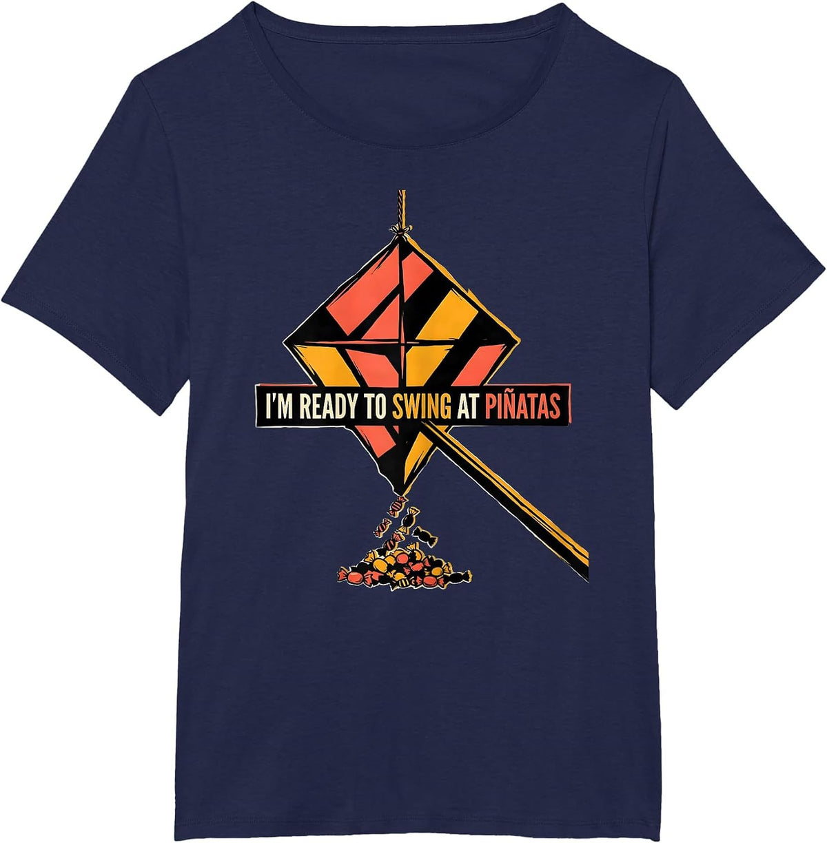 Women's I'm Ready To Swing At Piñatas Funny Cinco De Mayo Party T-Shirt - Navy Blue