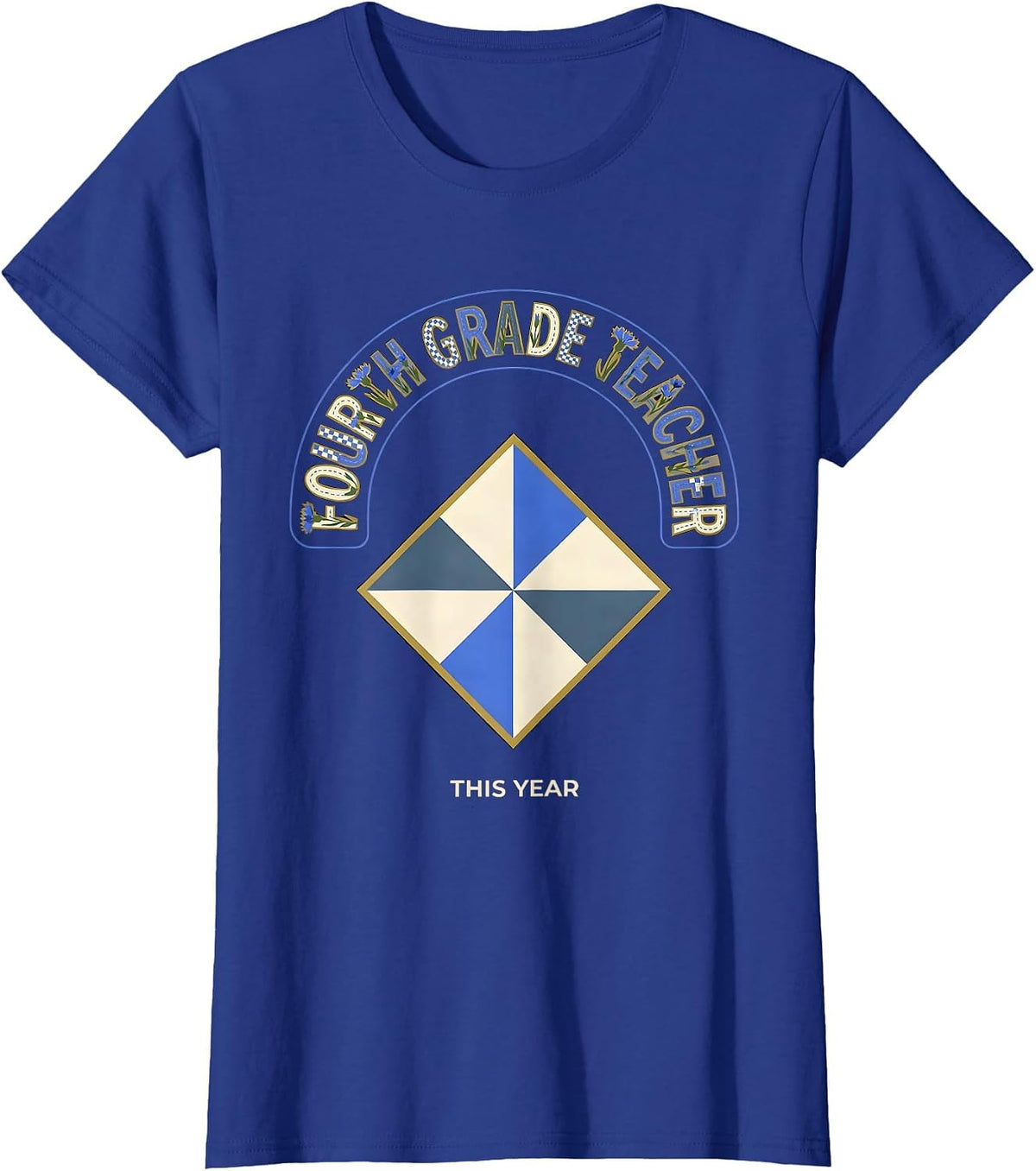 Women's Fourth Grade Teacher This Year Quilt Patchwork Back T-Shirt - Royal Blue