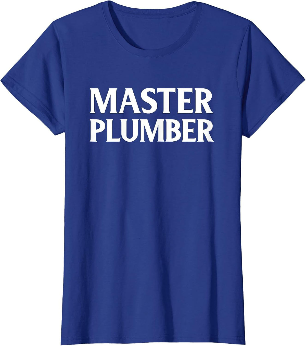 Master Plumber Shirt T-Shirt - Royal Blue
