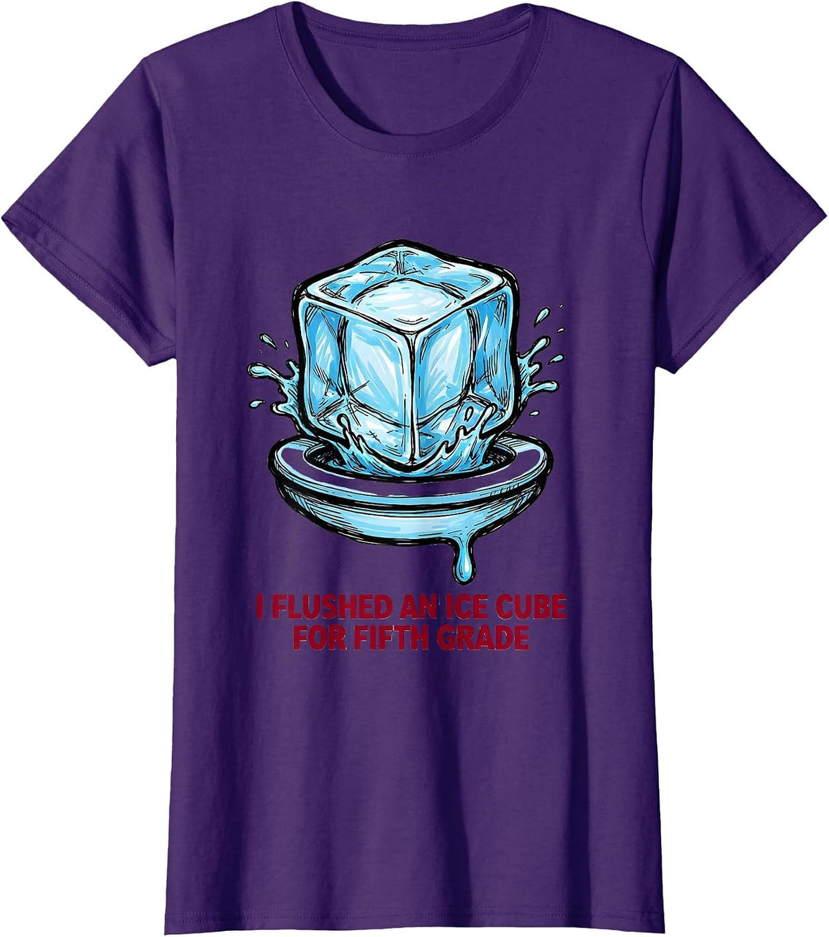 Women's I Flushed An Ice Cube For Fifth Grade Funny Teacher T-Shirt - Purple